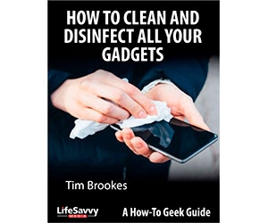 Free How-to Guide: "How to Clean and Disinfect All Your Gadgets"
