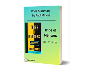 Limited Time Offer: Free Book Summary - "Tribe of Mentors"