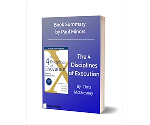 The 4 Disciplines of Execution: Focus on Wildly Important Goals and Achieve Success - Free Book Summary