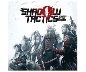 Shadow Tactics: Free Download of the Hardcore Tactical Stealth Game Set in Japan's Edo Period