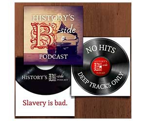 Get Your Free Swag from History's B-Side and Explore American History!