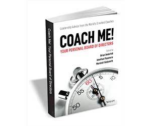 Coach Me! Your Personal Board of Directors: Get Leadership Advice from the World's Greatest Coaches - Free eBook