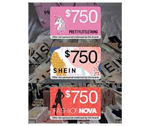 Win a $750 Gift Card to SHEIN, Fashion Nova, or PrettyLittleThing