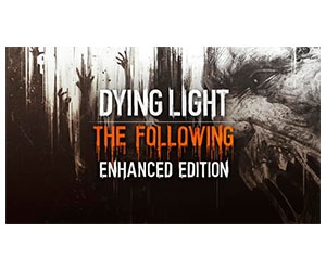 Dying Light Enhanced Edition: Join the Post-Apocalyptic World of Zombies with a New Ride and Extra Game Modes!