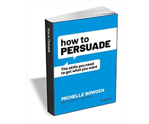 How to Persuade: Master the Skills to Achieve Your Goals - Get Your FREE eBook Now!