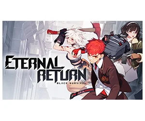 Play Eternal Return for Free: Download the Action-Packed 2.5D Battle Royale Game!