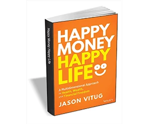 Free eBook: "Happy Money Happy Life: A Multidimensional Approach to Health, Wealth, and Financial Freedom ($17.00 Value) FREE for a Limited Time"
