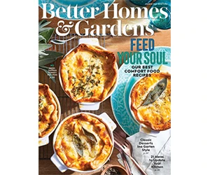 Claim a Complimentary 2-Year Subscription to Better Homes And Gardens Magazine
