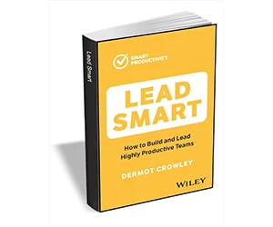 Free eBook: "Lead Smart: How to Build and Lead Highly Productive Teams ($11.00 Value) FREE for a Limited Time"
