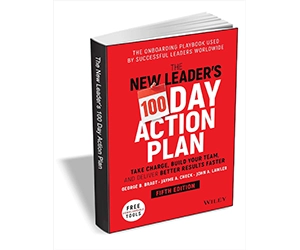 Free eBook: "The New Leader's 100-Day Action Plan: Take Charge, Build Your Team, and Deliver Better Results Faster, 5th Edition ($19.00 Value) FREE for a Limited Time"