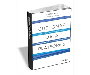 Free eBook: "Customer Data Platforms: Use People Data to Transform the Future of Marketing Engagement ($15.00 Value) FREE for a Limited Time"
