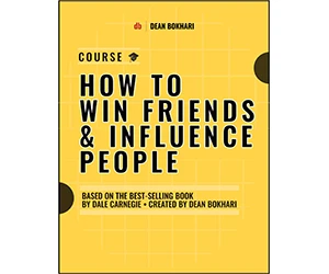 How to Win Friends and Influence People Course: Free Insights by Dean Bokhari