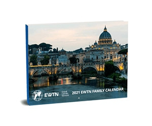 Get Your Free EWTN 2021 Family Calendar Now!