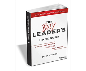 Free eBook: "The Busy Leader's Handbook: How To Lead People and Places That Thrive ($17.00 Value) FREE for a Limited Time"

