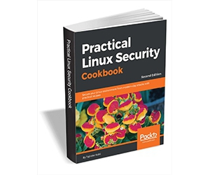 Get Comprehensive Linux Security Tips with a Free eBook - "Practical Linux Security Cookbook - Second Edition ($35.99 Value) FREE for a Limited Time"