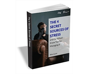 The 4 Secret Sources of Stress and the 4 Must-Know Tips for Managing It