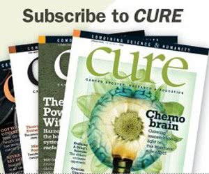 Subscribe to CURE Magazine for Free and Stay Informed on Cancer Treatment