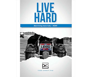 Live Hard - Start Living Your Life Fully - Now (Free eBook)
